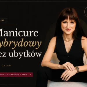 Kurs Manicure hybrydowy bez ubytków